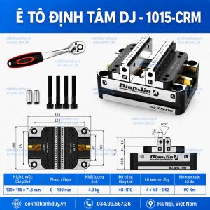 Ê Tô Định Tâm DJ-1015-CRM – Má Kẹp Đa Dạng, Tối Ưu Gá Phôi Khó