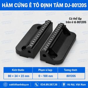 Hàm Cứng Ê Tô DJ-80120S – Mở Rộng 100mm, Thay Nhanh Cho Hệ Gá CNC
