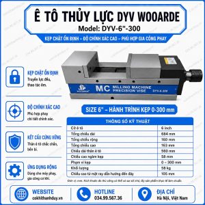 Ê Tô Thủy Lực DYV WOOARDE 6 Inch – Hành Trình 300mm, Gá Phôi Khổ Lớn