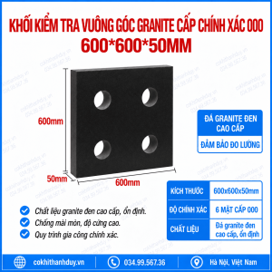Khối Chuẩn Vuông Granite 600x600x50mm Cấp 000 – Giải Pháp Kiểm Vuông Góc Chính Xác Cho QC, Đồ Gá Và Cụm Chi Tiết Cỡ Trung