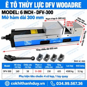 Ê Tô Thủy Lực DFV WOOARDE 6 Inch DFV-300 – Mở Hàm Dài 300mm, Lực Kẹp 4500kg