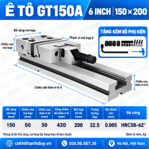 Ê Tô Chính Xác GT150A 6 Inch – Má Rộng 150mm, Mở 200mm, Độ Chính Xác 0.005mm