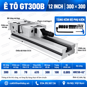 Ê Tô Chính Xác GT300B 12 Inch – Má 300mm, Mở 300mm, Tối Ưu Gá Block & Plate Khổ Lớn